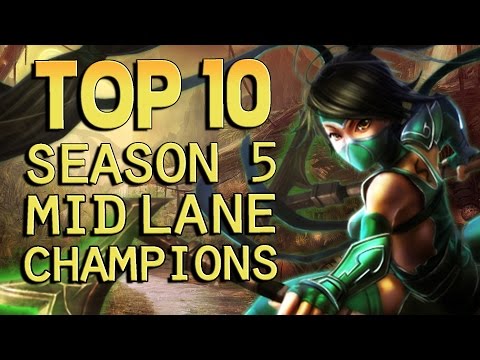 Top 10 Season 5 Mid Lane Champions - League of Legends