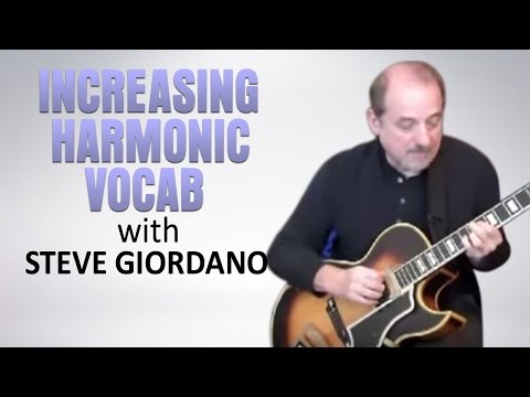 Increasing harmonic vocabulary by creating a jazz guitar Soli | Steve Giordano