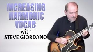 Increasing harmonic vocabulary by creating a jazz guitar Soli | Steve Giordano