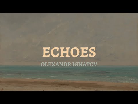 Olexandr Ignatov - Echoes (Official Audio)