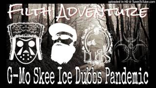 Ice - Filth Adventure Ft. G-Mo Skee, Dubbs, and Pandemic Prod. By Underground Beats