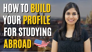 How to build your profile for studying abroad 🔥 | What universities lo