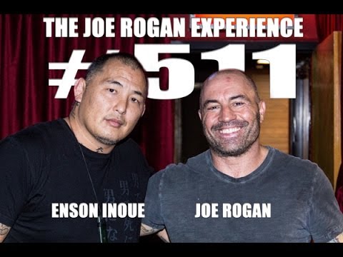 Joe Rogan Experience #511 - Enson Inoue