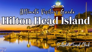 Hilton Head Island - The Ultimate Visitors Guide - Everything You Need to Know and More (with maps!)