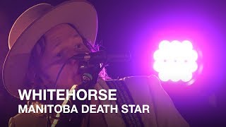 Whitehorse | Manitoba Death Star | First Play Live