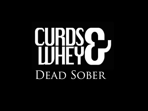 Curds&Whey - Dead Sober (Official Lyric Video)