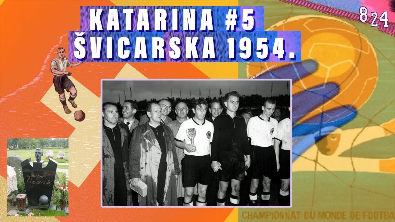 V. World Cup: Švicarska 1954. / Katarina #5  / Podcast 8 24