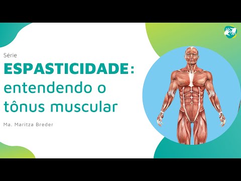 Série ESPASTICIDADE: Entendendo o Tônus Muscular
