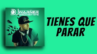 Video Tienes Que Parar de DJ Warner