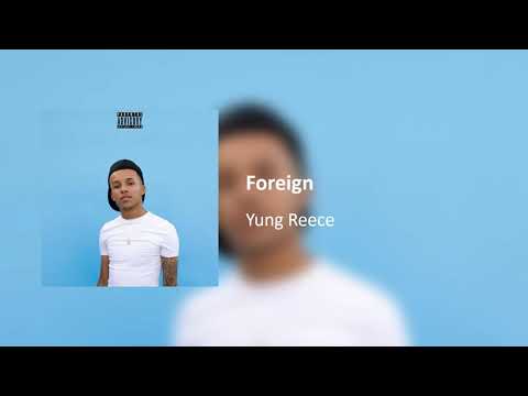 Foreign - Yung Reece