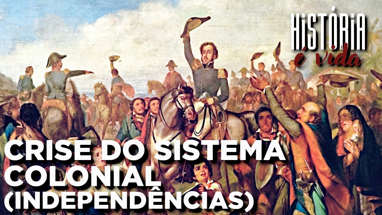 CRISE DO SISTEMA COLONIAL (INDEPENDÊNCIAS) | Série: Vestibulando na História | História do Brasil