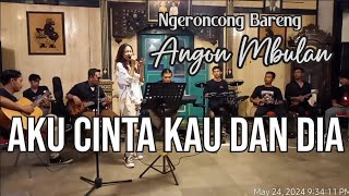 Download lagu AKU CINTA KAU DAN DIA VERSI KERONCONG ANGON MBULAN mp3