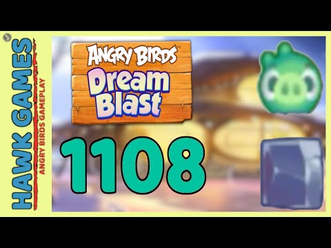 Angry Birds Dream Blast Level 1108 - Walkthrough, No Boosters