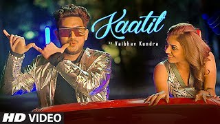 Kaatil Vaibhav Kundra NEW PUNJABI SONG | DJ UpsideDown | Shruti Sinha | Latest Punjabi Songs 2019