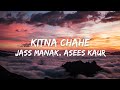 Kitna Chahe (Lyrics) - Jass Manak |  Asees Kaur | Lover | Guri, Joshi | New Hindi Song 2022