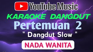 Download lagu PERTEMUAN 2 - RITA SUGIARTO - VERSI DANGDUT SLOW - KARAOKE NADA WANITA mp3 Download lagu PERTEMUAN 2 - RITA SUGIARTO - VERSI DANGDUT SLOW - KARAOKE NADA WANITA mp3