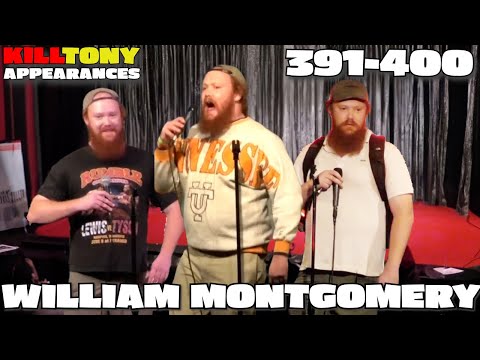 William Montgomery -  Kill Tony Episodes -  (391-400)