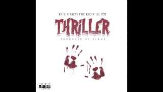 Kur- Thriller Feat Rich The Kid x Lil Uzi (Produced by Flame)