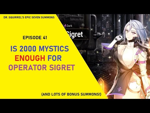 Is 2000 Mystics Enough for Operator Sigret?! [Epic Seven Summons EP41]