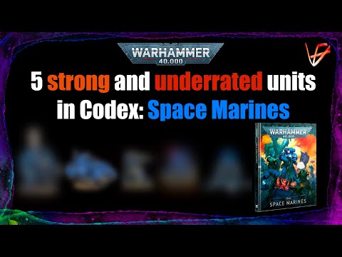 TOP 5 strong and underrated units in Codex: Space Marines