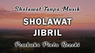 Download lagu Sholawat Jibril Tanpa Musik, Sholawat Merdu Menyentuh Hati, Sholawat Pembuka Rezeki mp3 Download lagu Sholawat Jibril Tanpa Musik, Sholawat Merdu Menyentuh Hati, Sholawat Pembuka Rezeki mp3