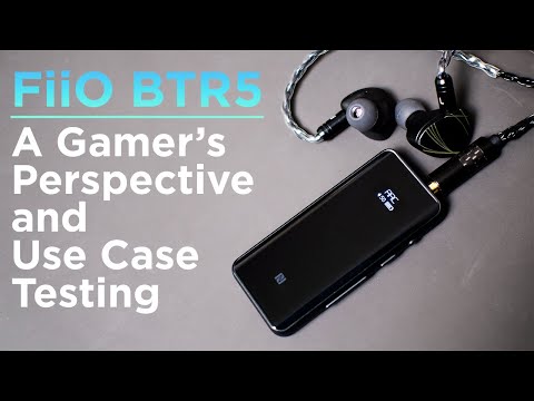 FiiO BTR5 - Gamer's Perspective and Uses