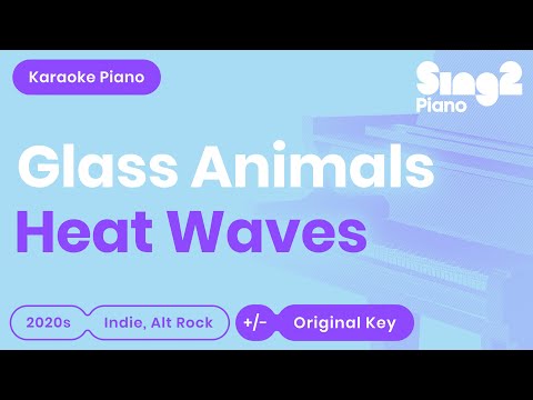 Glass Animals - Heat Waves (Karaoke Piano)