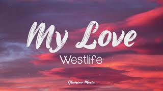 Westlife - My Love (Lyrics)