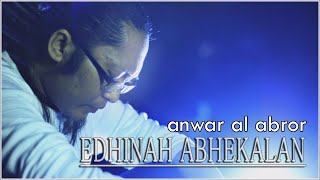 Download lagu Edhinah Abhekalan Anwar Al Abror mp3 Download lagu Edhinah Abhekalan Anwar Al Abror mp3