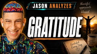 Jason Analyzes: GRATITUDE
