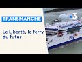 Le Liberté, un ferry hybride qui révolutionne la traversée de la Manche