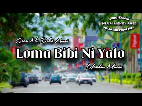Loma Bibi Ni Yalo • Savu Ni Delai Lomai [Maxdon Muzic]