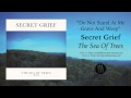 "Do Not Stand At My Grave And Weep" by Secret ...