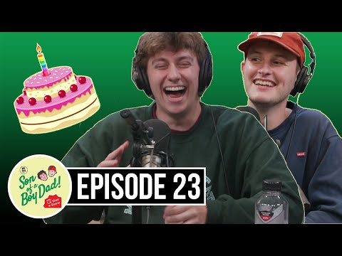 Son of a Boy Dad: Ep. 23 - on my birthday bruh