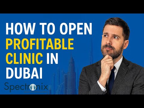 How to Open a Profitable Clinic in Dubai | Spectronix Clinic Setup — Dubai healthcare video by Spectronix Consultancy