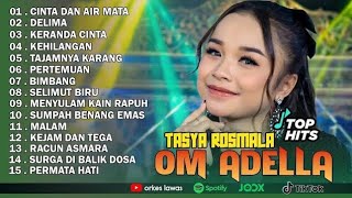Download lagu TASYA ROSMALA - CINTA DAN AIR MATA, DELIMA || OM ADELLA FULL ALBUM TERBARU 2025 mp3