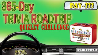 DAY 333 - Quizlet Challenge - a Howard and Charmaine Trivia Quiz ( ROAD TRIpVIA- Episode 1353 )