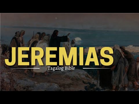 Jeremias – Buong Aklat ni Jeremias (Tagalog Audio Bible)
