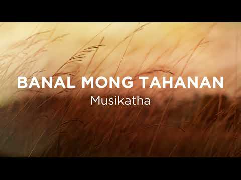 Banal Mong Tahanan (Musikatha) - Lyric Video