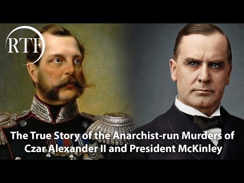 The True Story of the Anarchist-run Murders of Czar Alexander II and President McKinley
