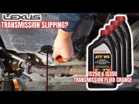 How to change Lexus IS250 IS350 transmission fluid problems slipping