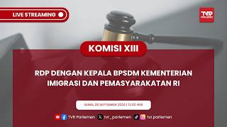 KOMISI XIII DPR RI - RDP DENGAN KEPALA BPSDM KEMENTERIAN IMIGRASI DAN PEMASYARAKATAN RI