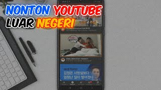 Cara Menonton Youtube Luar Negeri
