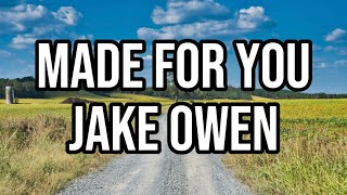 Jake Owen - Made For You (Lyrics)