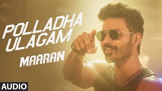 Download lagu Polladha Ulagam Song | Maaran | Dhanush | Karthick Naren | GV Prakash | Sathya Jyothi Films mp3