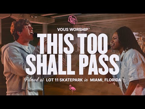 This Too Shall Pass — VOUS Worship (Official Music Video)