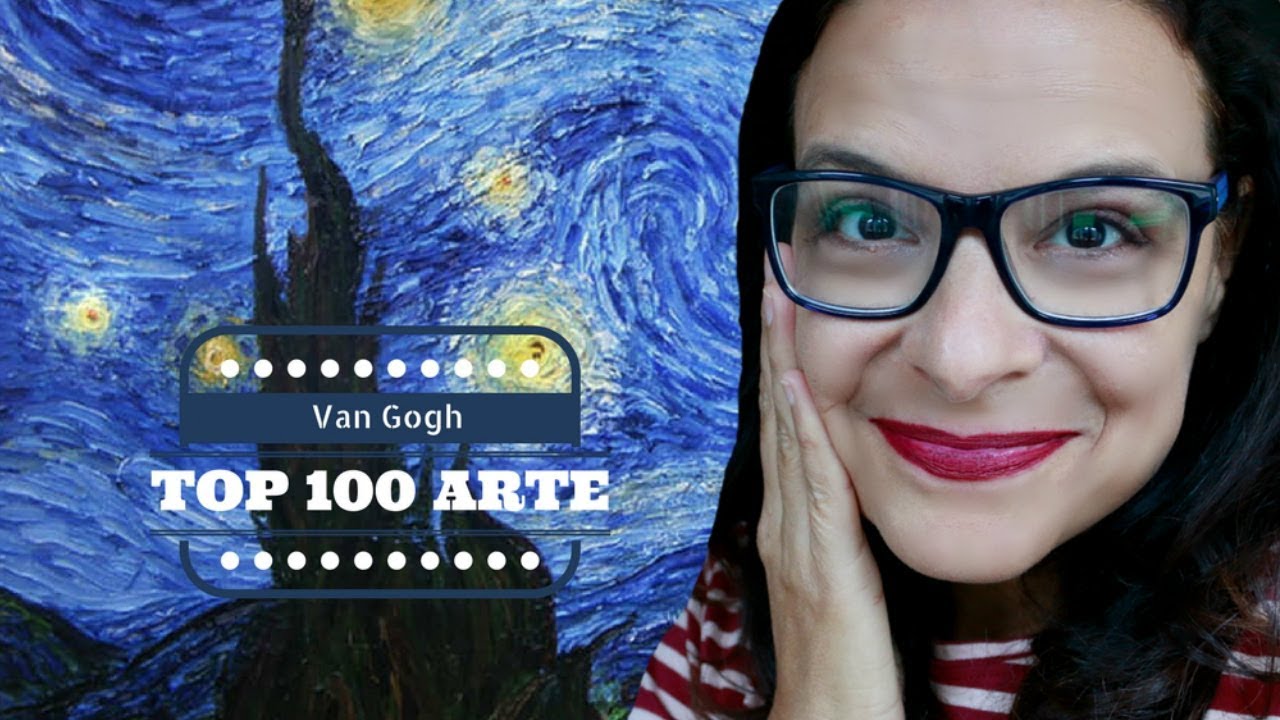 Van Gogh  -  o senhor da cor | TOP100Arte #50