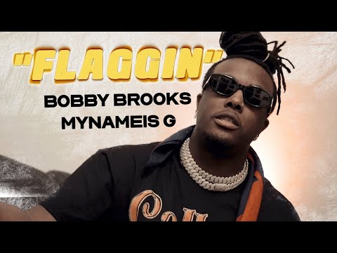 BOBBY BROOKS Feat. MynameisG - FLAGGIN
