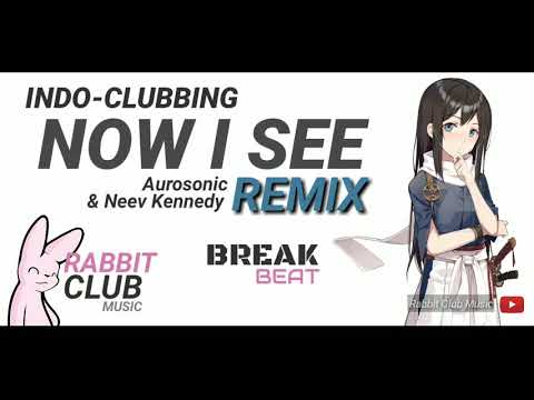 Aurosonic & Neev Kennedy - Now I See  (BreakBeat Remix) | Rabbit Club Music #indoclubbing