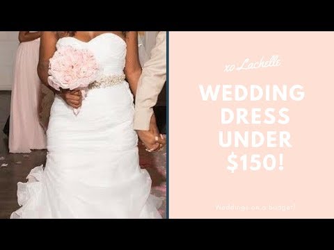 WEDDING DRESS UNDER $150?! BUDGET CHEAP WEDDING DRESS REVIEW